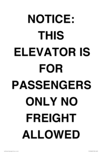NOTICE: THIS ELEVATOR IS FOR PASSENGERS ONLY NO FREIGHT ALLOWED